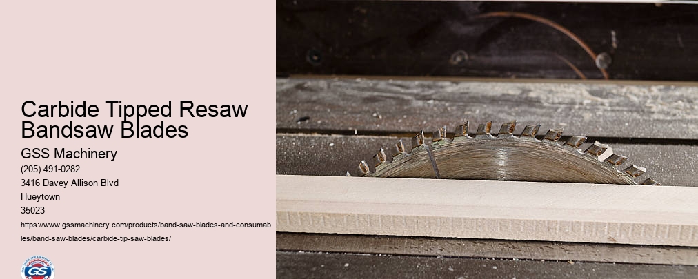 Carbide Tipped Resaw Bandsaw Blades